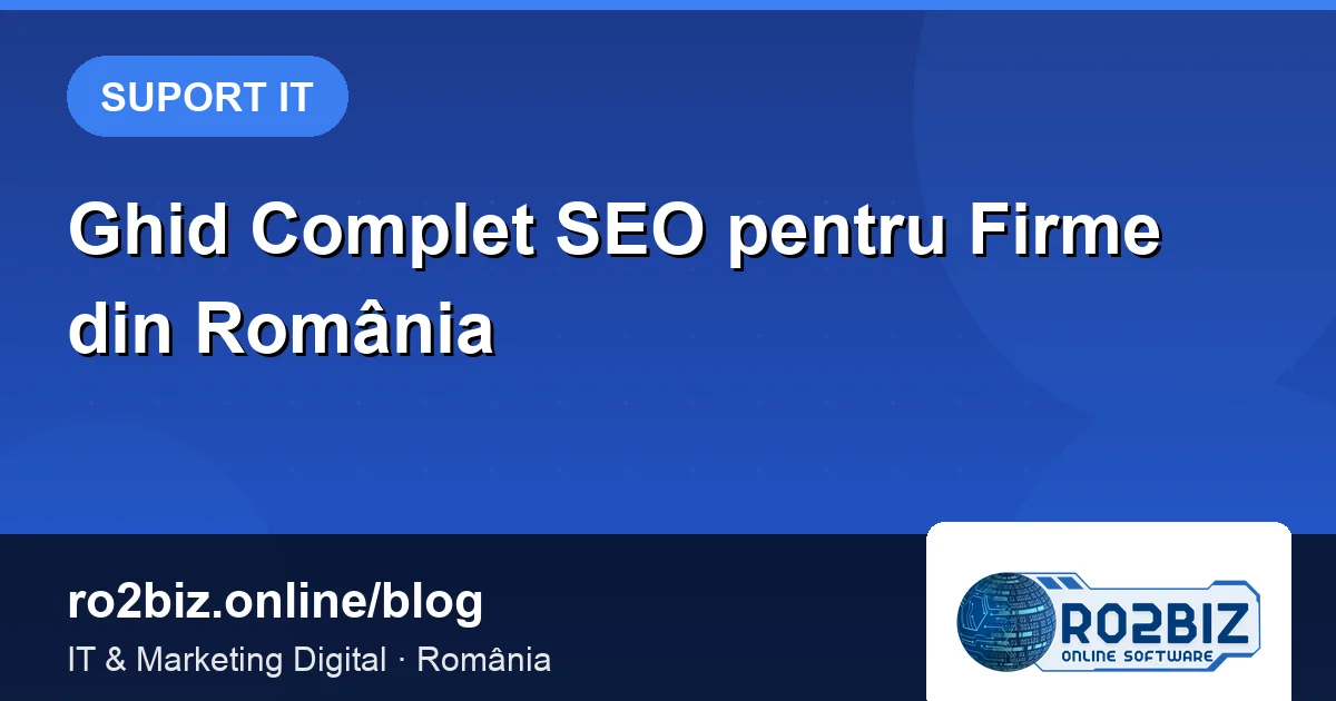 Ghid complet SEO pentru firme din România